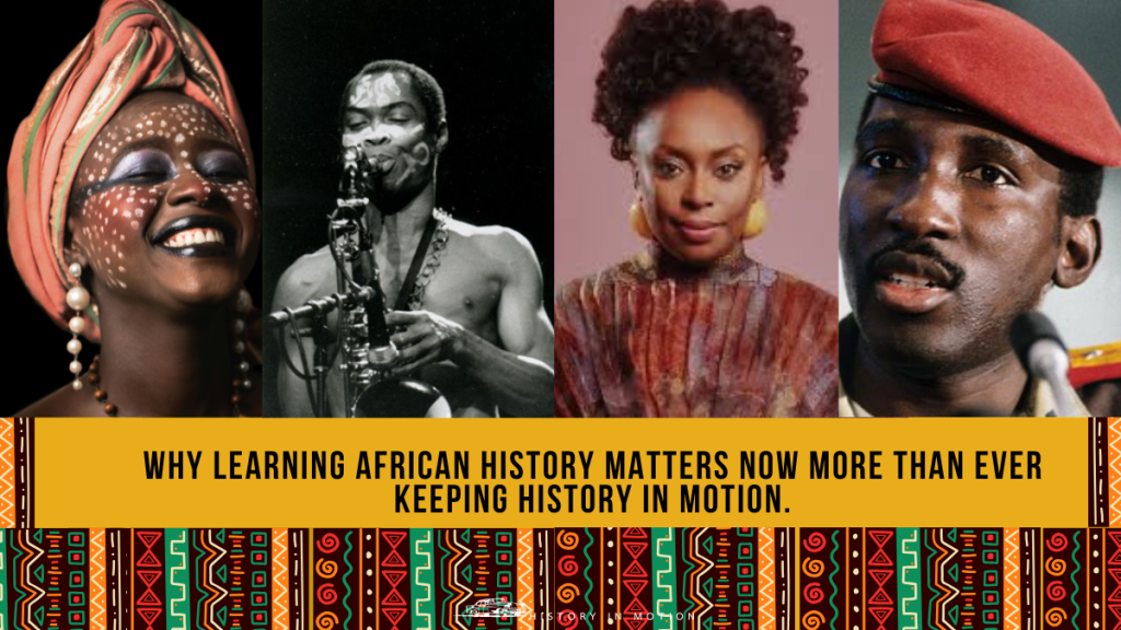 Why Learning African History Matters Now More Than Ever
